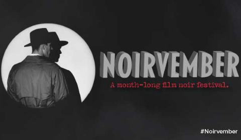 Noirvember: A month-long film noir festival with black background and a black and white photo of a man with his back turned to the camera 