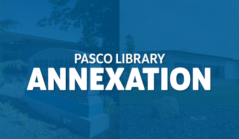 Pasco Library Annexation banner with the Pasco and West Pasco branches in the background