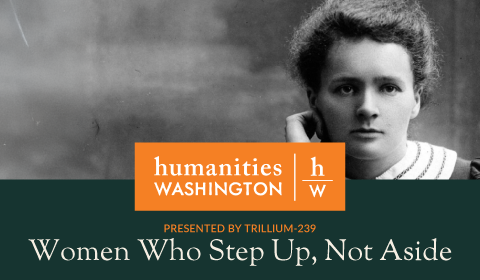Humanities Washington Lecture: Women Who Step Up, Not Aside banner