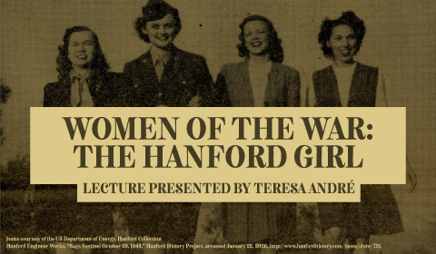 Women of the War: The Hanford Girl | Lecture presented by Teresa Andre