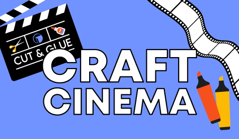 Craft Cinema banner with a film strip, two markers, and a clapperboard that reads "cut and glue"