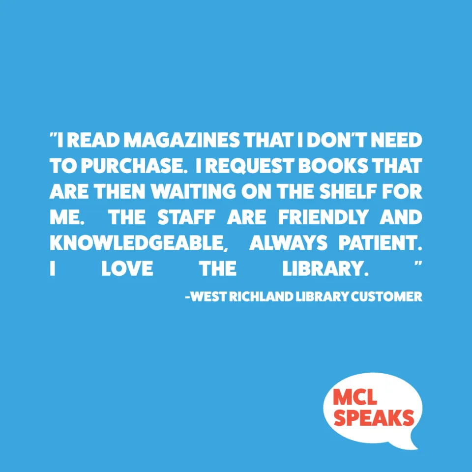 Blue Square containing "I read magazines that I don't need to purchase. I request books that are then waiting on the shelf for me.  The staff ARE friendly and knowledgeable.  Always patient. I love the library.” 