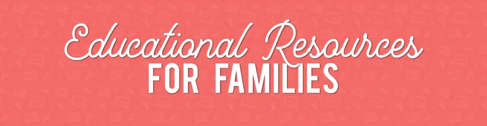 banner with text that says educational resources for families